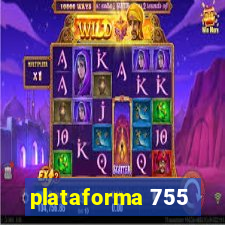 plataforma 755